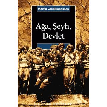 AĞA, ŞEYH, DEVLET - MARTIN VAN BRUINESSEN