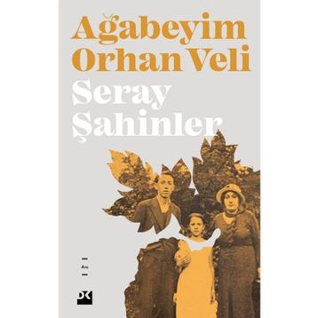 Ağabeyim Orhan Veli - Seray Şahinler