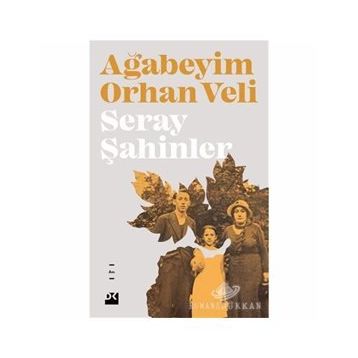 Ağabeyim Orhan Veli - Seray Şahinler