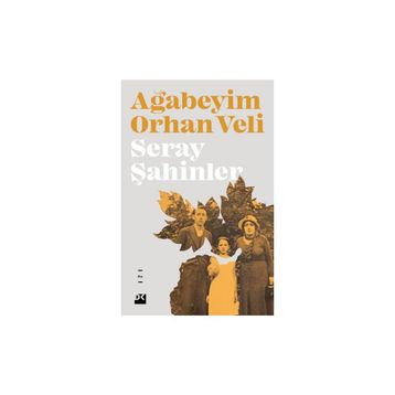 Ağabeyim Orhan Veli - Seray Şahinler