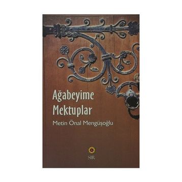 AĞABEYİME MEKTUPLAR - METIN ÖNAL MENGÜŞOĞLU (ISBN:9789756720219)