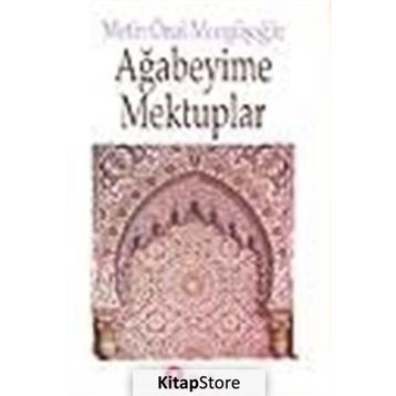 AĞABEYİME MEKTUPLAR - METIN ÖNAL MENGÜŞOĞLU