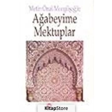 AĞABEYİME MEKTUPLAR - METIN ÖNAL MENGÜŞOĞLU