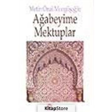 AĞABEYİME MEKTUPLAR - METIN ÖNAL MENGÜŞOĞLU