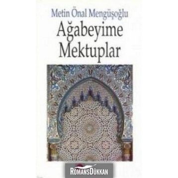 AĞABEYİME MEKTUPLAR - METIN ÖNAL MENGÜŞOĞLU