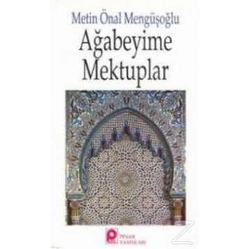AĞABEYİME MEKTUPLAR - METIN ÖNAL MENGÜŞOĞLU
