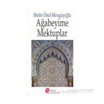 AĞABEYİME MEKTUPLAR - METIN ÖNAL MENGÜŞOĞLU