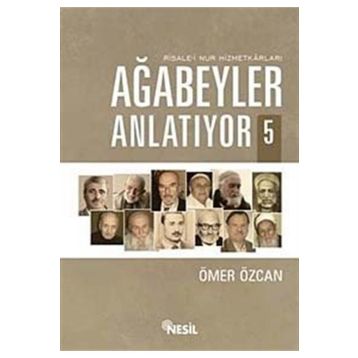 AĞABEYLER ANLATIYOR 5 - ÖMER ÖZCAN
