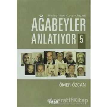 AĞABEYLER ANLATIYOR 5 - ÖMER ÖZCAN