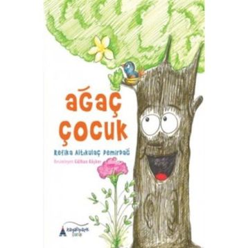 Ağaç Çocuk - Refika Altıkulaç Demirdağ