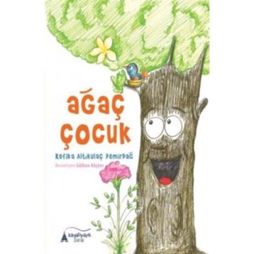 Ağaç Çocuk - Refika Altıkulaç Demirdağ