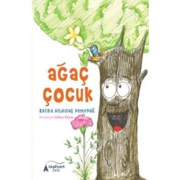 Ağaç Çocuk - Refika Altıkulaç Demirdağ