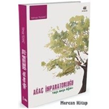 Ağaç İmparatorluğu - Yılmaz Yılmaz