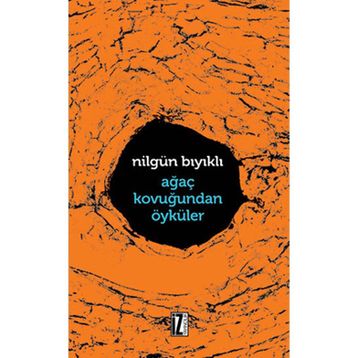 AĞAÇ KOVUĞUNDAN ÖYKÜLER - NILGÜN BIYIKLI
