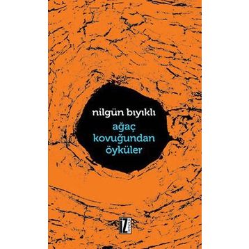 AĞAÇ KOVUĞUNDAN ÖYKÜLER - NILGÜN BIYIKLI