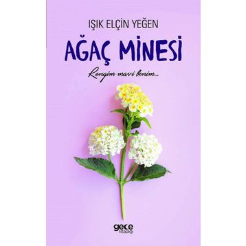 Ağaç Minesi - Işık Elçin Yeğen