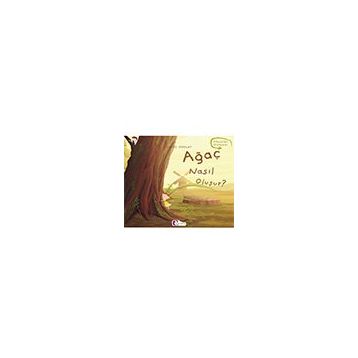 Ağaç Nasıl Oluşur - Zarife Üspolat Yazıcı