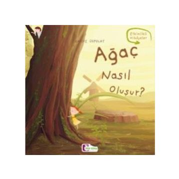 Ağaç Nasıl Oluşur - Zarife Üspolat Yazıcı