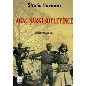 AĞAÇ ŞARKI SÖYLEYİNCE - STRATIS HAVIARAS