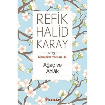 Ağaç Ve Ahlak - Refik Halid Karay