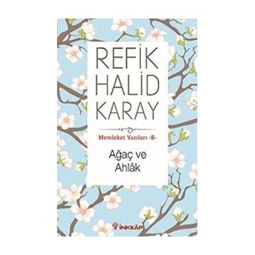 Ağaç Ve Ahlak - Refik Halid Karay