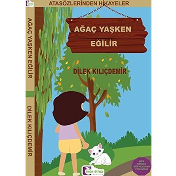 Ağaç Yaşken Eğilir - Dilek Kılıçdemir