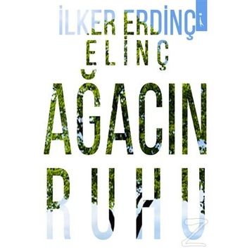Ağacın Ruhu - İlker Erdinç Elinç