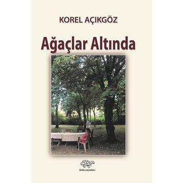 Ağaçlar Altında - Korel Açıkgöz