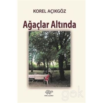 Ağaçlar Altında - Korel Açıkgöz