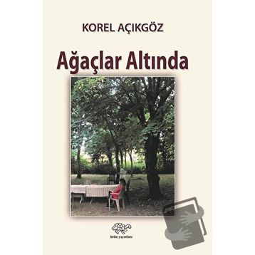 Ağaçlar Altında - Korel Açıkgöz