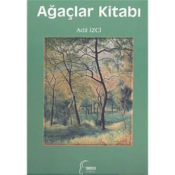 AĞAÇLAR KİTABI - ADIL İZCİ