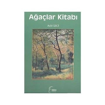 AĞAÇLAR KİTABI - ADIL İZCİ