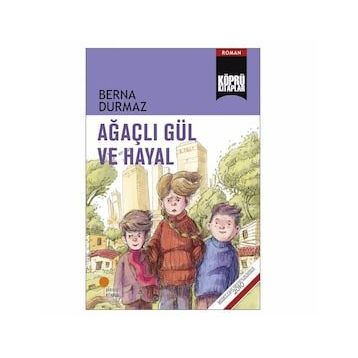 Ağaçlı Gül ve Hayal - Berna Durmaz