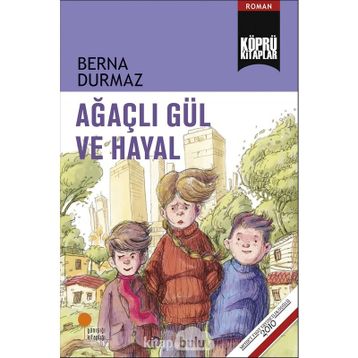Ağaçlı Gül ve Hayal - Berna Durmaz