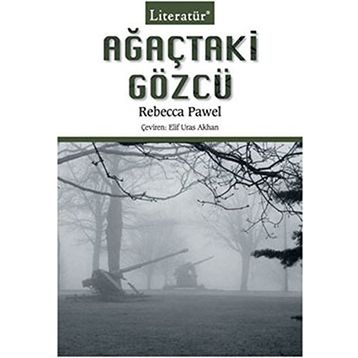 AĞAÇTAKİ GÖZCÜ - REBECCA PAWEL