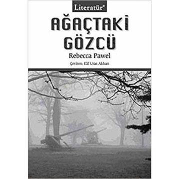AĞAÇTAKİ GÖZCÜ - REBECCA PAWEL