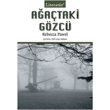 AĞAÇTAKİ GÖZCÜ - REBECCA PAWEL