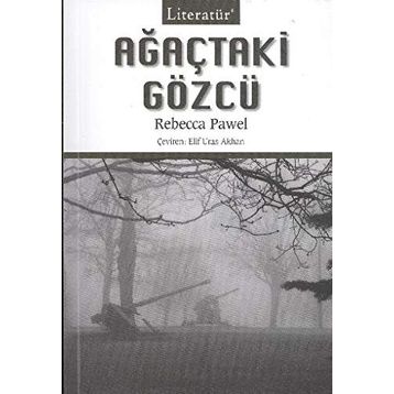 AĞAÇTAKİ GÖZCÜ - REBECCA PAWEL