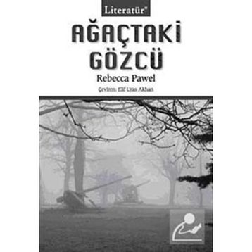 AĞAÇTAKİ GÖZCÜ - REBECCA PAWEL