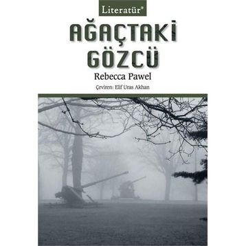 AĞAÇTAKİ GÖZCÜ - REBECCA PAWEL