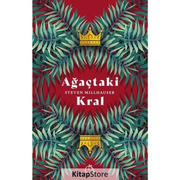 Ağaçtaki Kral - Steven Millhauser