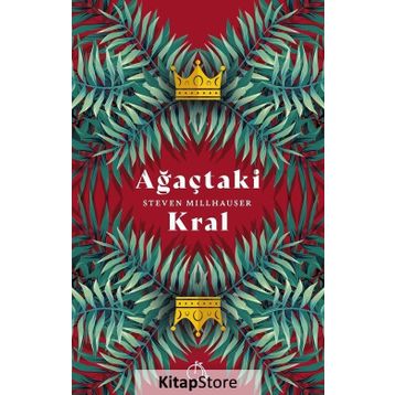 Ağaçtaki Kral - Steven Millhauser