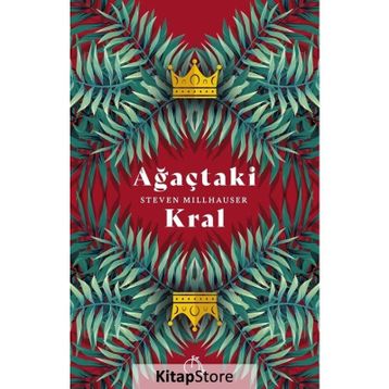 Ağaçtaki Kral - Steven Millhauser