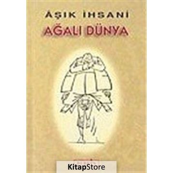 AĞALI DÜNYA - AŞIK İHSANİ