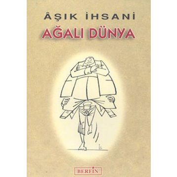 AĞALI DÜNYA - AŞIK İHSANİ