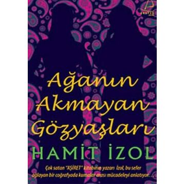AĞANIN AKMAYAN GÖZYAŞLARI - HAMIT İZOL