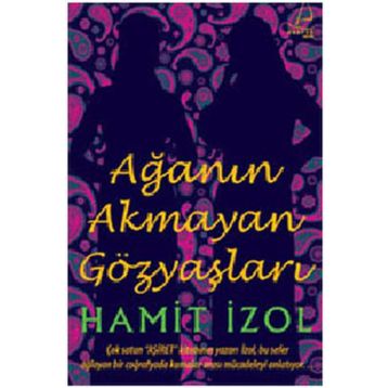 AĞANIN AKMAYAN GÖZYAŞLARI - HAMIT İZOL