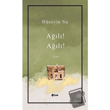 Ağılı! Ağılı! - Hüseyin Su