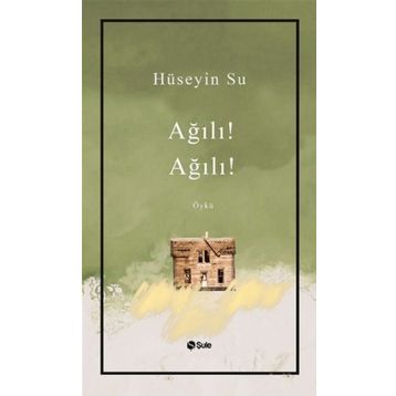 Ağılı! Ağılı! - Hüseyin Su
