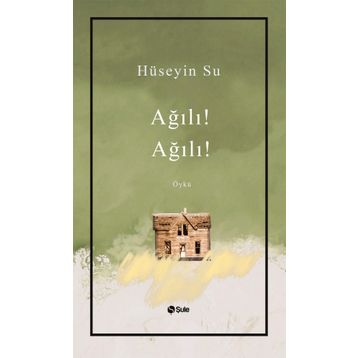 Ağılı! Ağılı! - Hüseyin Su